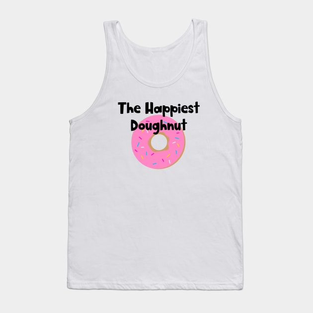 That Doughnut is Happy! Tank Top by CaffeinatedWhims